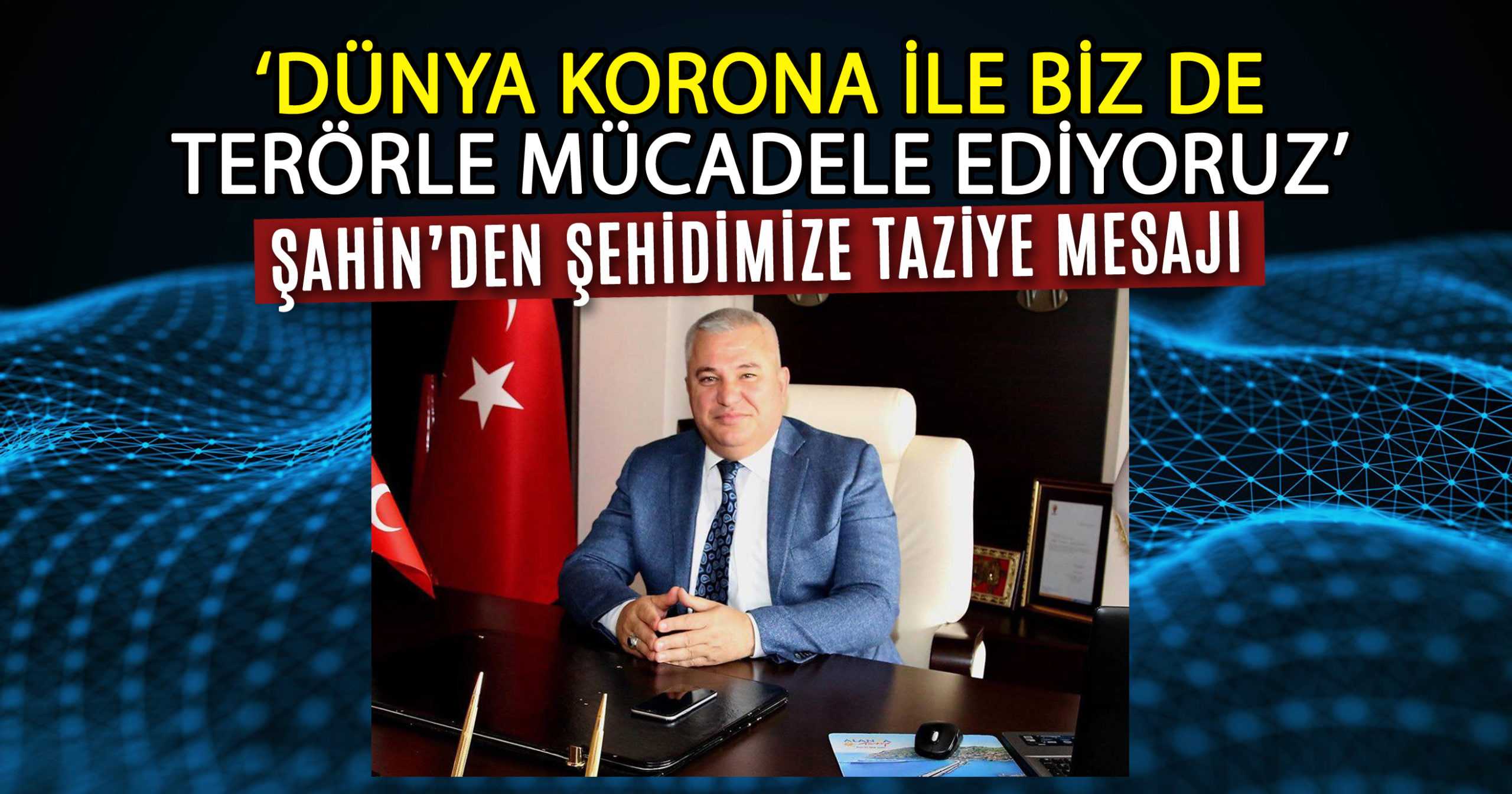 BAŞKAN ŞAHİN’DEN TAZİYE MESAJI