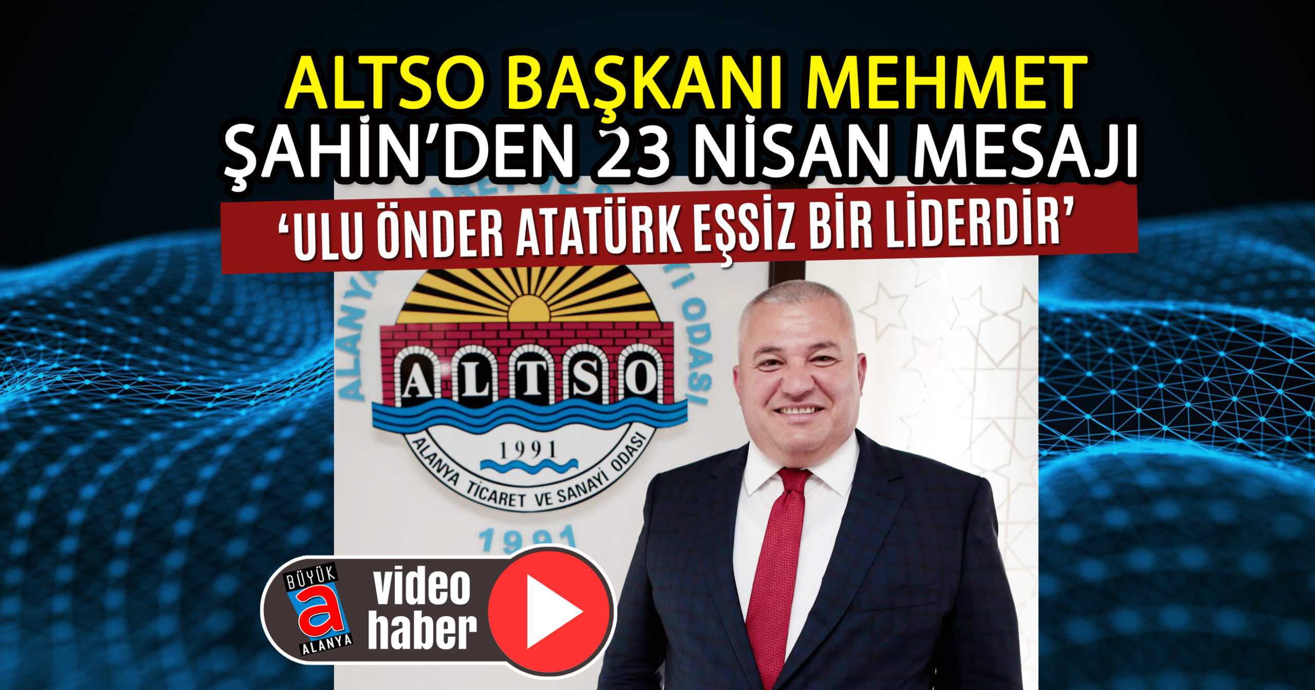 ALTSO’DAN MUHTEŞEM 23 NİSAN MESAJI