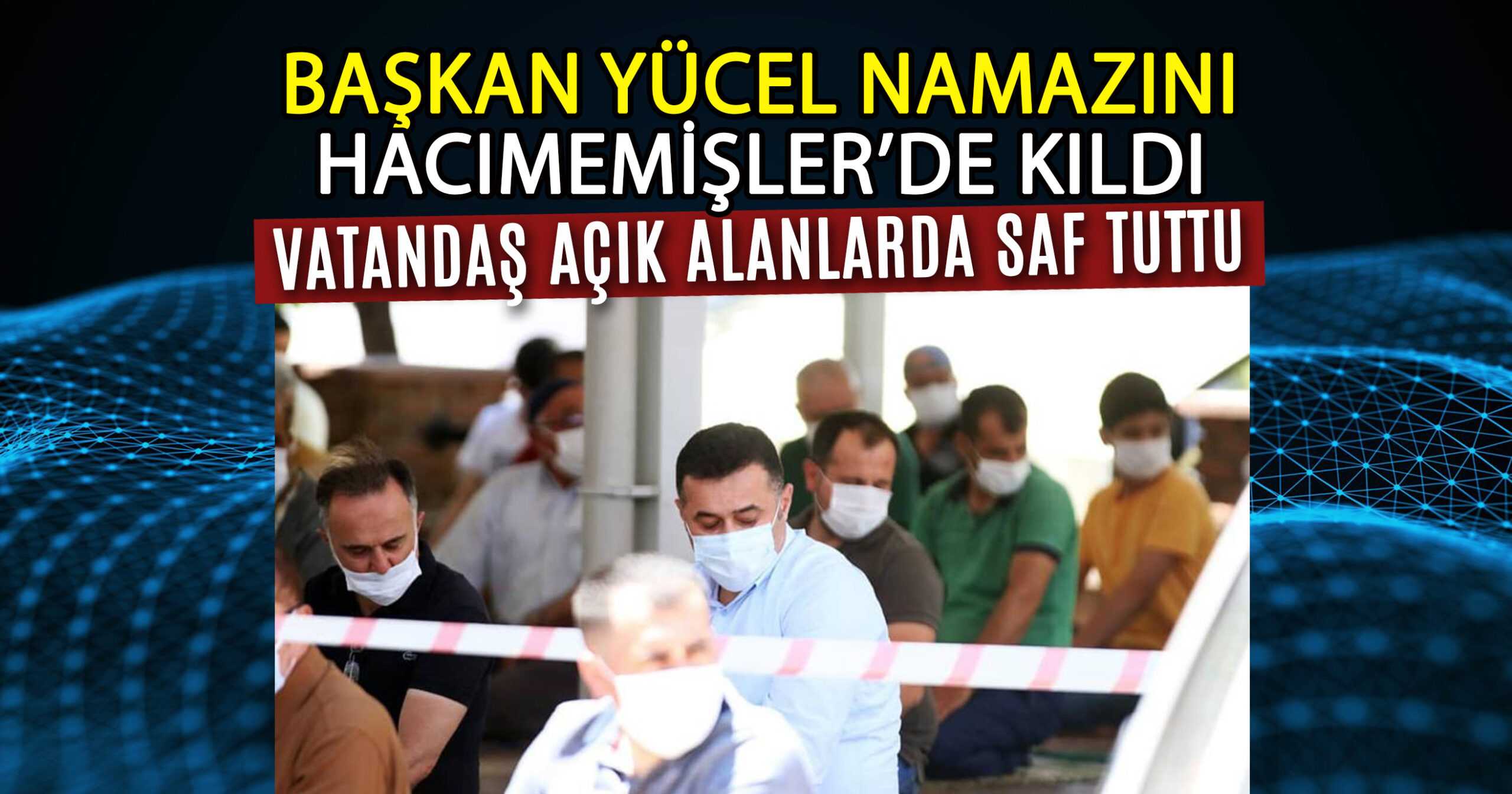 İLK CUMA NAMAZI KILINDI