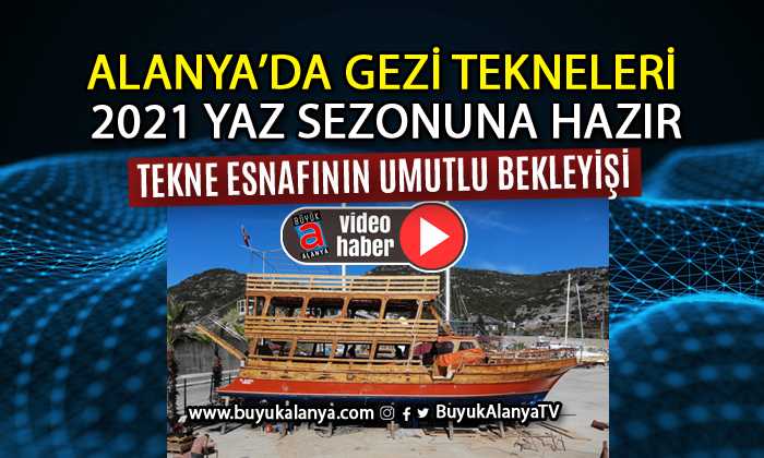 ALANYA’DA TEKNELER YAZA HAZIR – VİDEO HABER