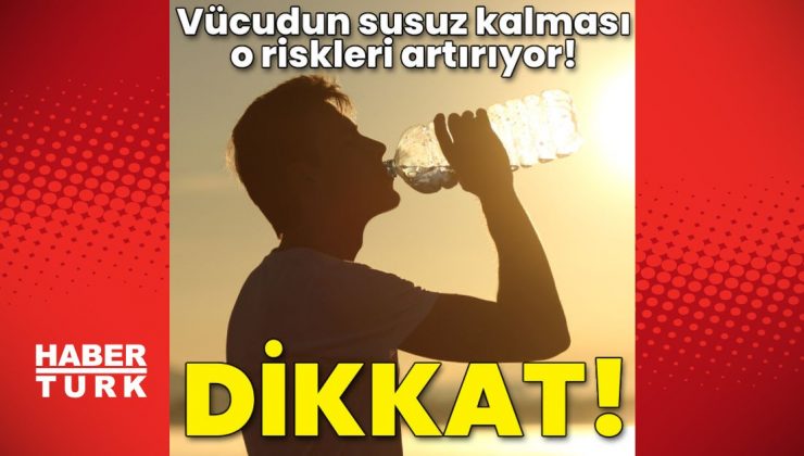 Dikkat! Vücutta su eksikliği başladığı zaman…