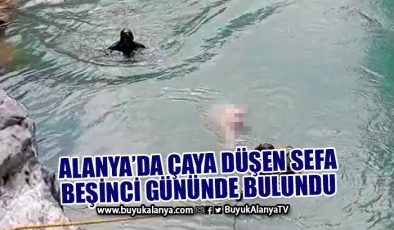 Alara Çayı’nda kaybolan işçi bulundu