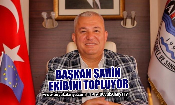 Başkan Şahin ekibini topluyor