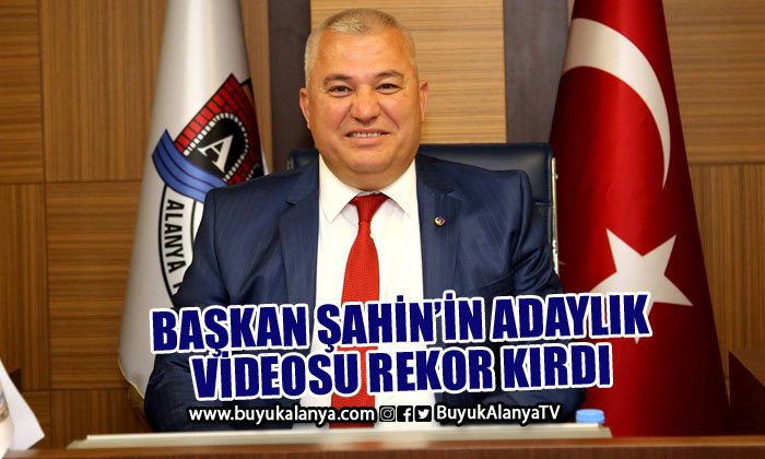 Başkan Şahin’in adaylık videosu rekor kırdı