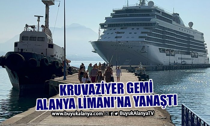 ‘Seven Seas Explorer’ Alanya Limanı’na yanaştı