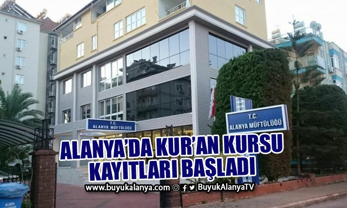 Alanya’da Kur’an kursu kayıtları başladı