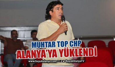 Ahmet Top: “CHP Alanya uyuyor”