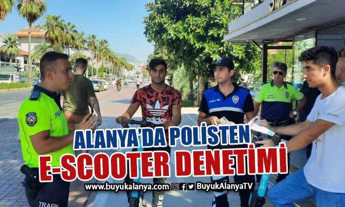 Alanya’da kurallara uymayan elektrikli scooter kullanıcılarına ceza yağdı