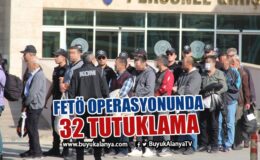 FETÖ operasyonunda yakalanan 102 şüpheliden 32’sine tutuklama