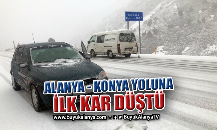 Alanya’yı Konya’ya bağlayan yolda ilk kar yağdı
