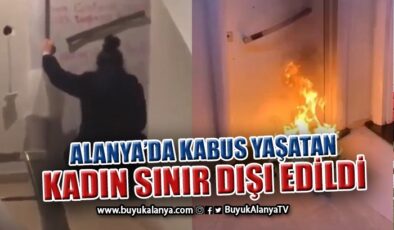 Alanya’da komşularının duvarlarına tehdit sözleri yazıp dışkı süren kadın sınır dışı edildi