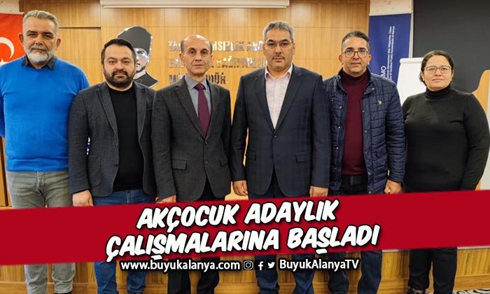 Mustafa Akçocuk adaylık çalışmalarına başladı