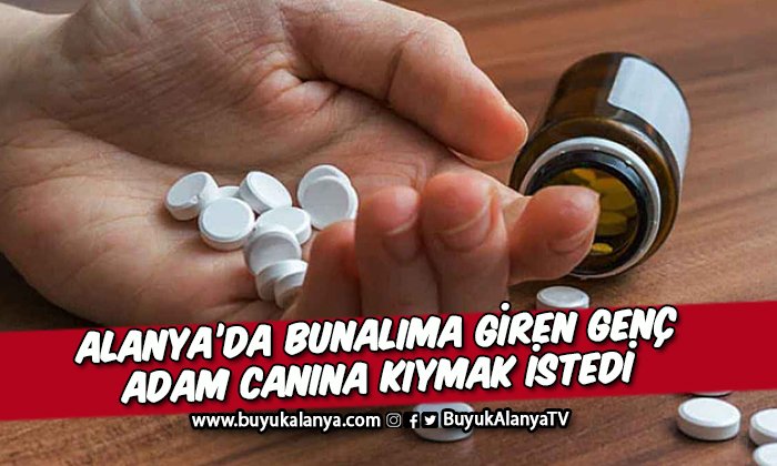 Alanya’da 23 yaşındaki genç adam canına kıymak istedi