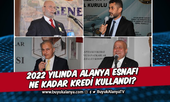 Alanya’da 2022 yılında esnafın kullandığı kredi miktarı belli oldu