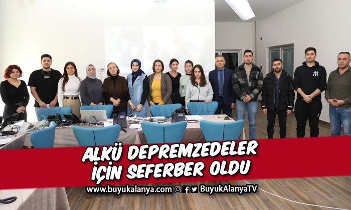 ALKÜ depremzedeler için seferber oldu