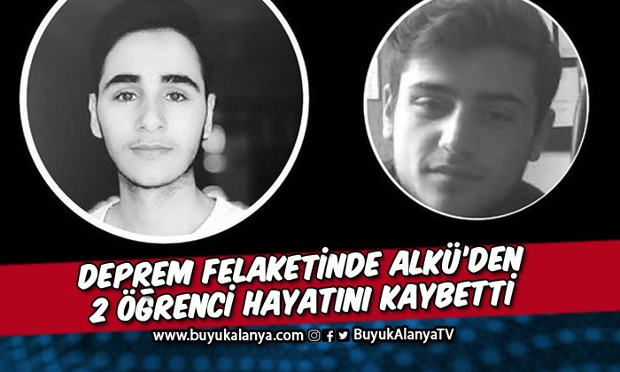 ALKÜ’de eğitim gören 2 öğrenci deprem felaketinde yaşamını yitirdi