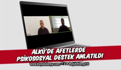 ALKÜ’de afetlerde psikososyal destek programı düzenlendi