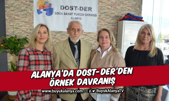 Alanya’da DOST-DER’den örnek davranış