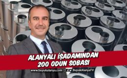 Alanyalı işadamından depremzedelere 200 odun sobası