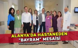 Alanya’da sağlık çalışanları bayramlaştı