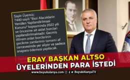 Eray Başkan ALTSO üyelerinden para istedi